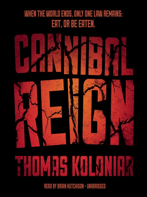 Title details for Cannibal Reign by Thomas Koloniar - Available